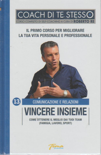Coach Di Te Stesso - Vincere Insieme - n. 13 - Comunicazione e relazioni