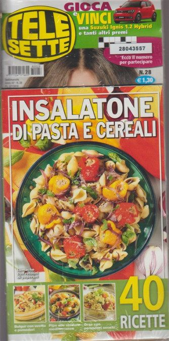 Telesette + insalatone di pasta e cereali - n. 28 - settimanale - 3/7/2018