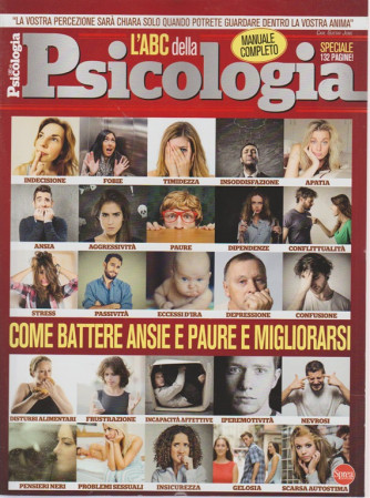 L'abc della psicologia - n. 1 - bimestrale - luglio - agosto 2018 - speciale 132 pagine! - manuale completo