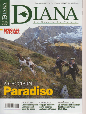 Diana - La Natura  La Caccia - n. 13 - quattordicinale - 13 luglio 2018 - 