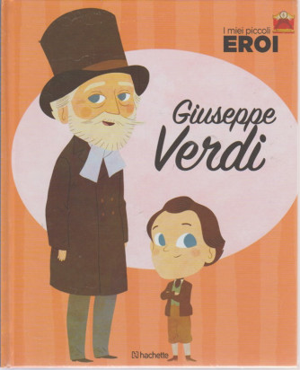 I Miei Piccoli Eroi - Giuseppe Verdi - n. 47 - settimanale - 17/7/2018 - esce il martedì