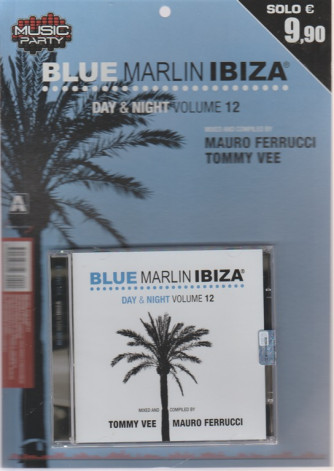 Music Party n. 2 - 2018 - trimestrale - Blue Marlin Ibiza - Day & Night volume 12