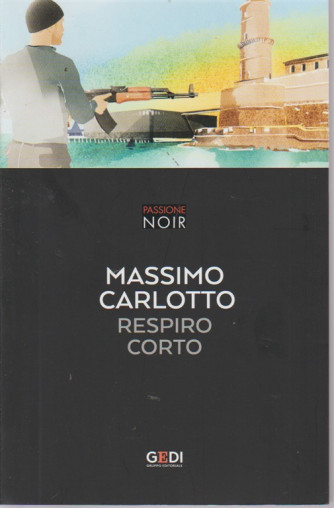 Passione Noir - M.Carlotto-Respiro corto - n. 5 - settimanale - 