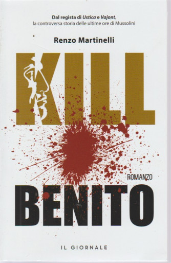 Kill Benito - romanzo - di Renzo Martinelli