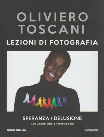 Oliviero Toscani: Lezioni di fotografia vol. 22 "Speranza / Delusione"