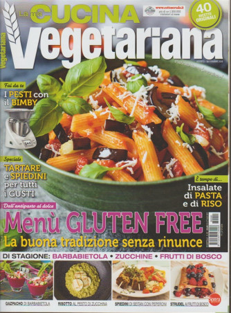 Cucina Vegetariana - bimestrale n. 90 Agosto 2018 - 40 ricette originali