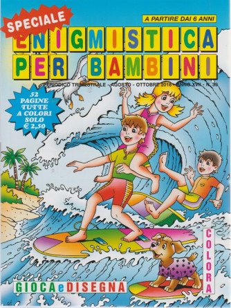 Speciale enigmistica per bambini - n. 39 - trimestrale - agosto - ottobre 2018 - 52 pagine tutte a colori