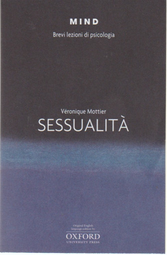 Mind: Brevi Lezioni di psicologia vol. 5 - Sessualità - Veronique Mottier