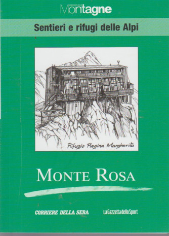 Meridiani montagne - Sentieri e rifugi delle Alpi - Monte Rosa - volume 8 - settimanale