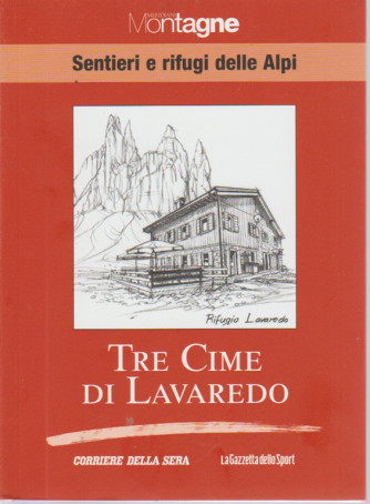 Sentieri E Rifugi - Tre Cime Di Lavaredo - Meridiani Montagne - volume 9 - settimanale