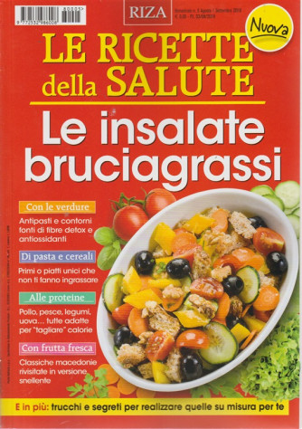 Le Ricette della salute. Le insalate bruciagrassi - n. 5 - bimestrale - agosto/settembre 2018 