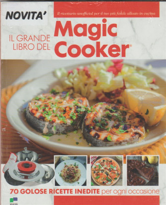 il grande libro del Magic Cooker - il nuovo ricettario 