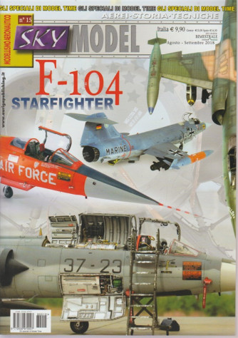 Gli speciali Model Time - Sky model F-104 starfighter - n. 15 - bimestrale . agosto - settembre 2048 