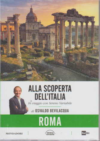 Alla Scoperta Dell'italia - Vol.22 : Roma - 21/8/2018 - settimanale