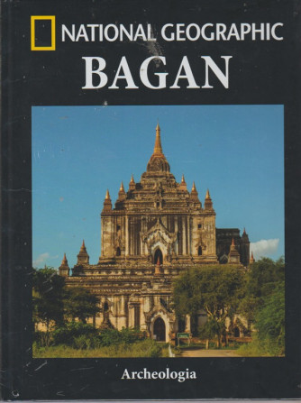 Archeologia - Bagan - National Geographic - n. 44 - quindicinale - 21/8/2018 - cartonato