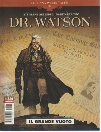  Collana weird tales - Dr. Watson - Cosmo serie blu n. 71 - mensile - 23 agosto 2018 - Il grande vuoto