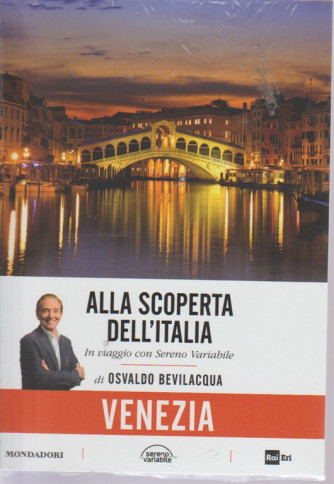 Alla Scoperta Dell'italia - Venezia - n. 23 - 28/8/2018 - settimanale