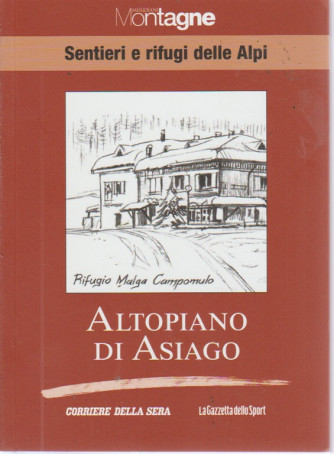 Sentieri E Rifugi - Altopiano Di Asiago - Meridiani montagne  - volume 14 - settimanale