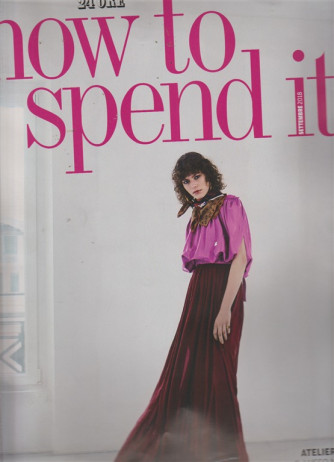 How To Spend It - n. 56 - mensile - settembre 2018  