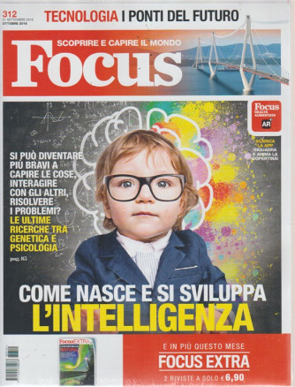 Focus + Focus extra - n. 312 - ottobre 2018 - 2 riviste - mensile