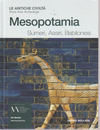 Antiche Civilta' -Mesopotamia. Sumeri, Assiri, Babilonesi - n. 6 - settimanale - 