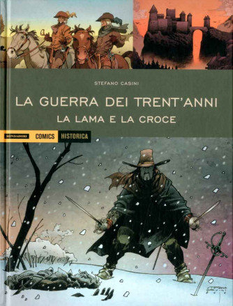 Historica - N° 74 - La Lama E La Croce - La Guerra Dei Trent'Anni Mondadori Comics