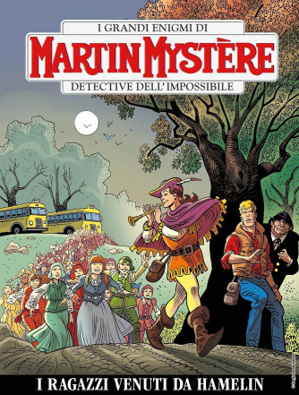 Martin Mystere - N° 360 - I Ragazzi Venuti Da Hamelin - Bonelli Editore