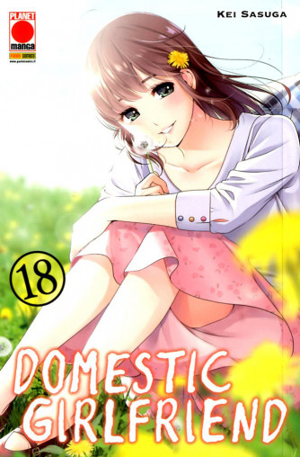 Domestic Girlfriend - N° 18 - Collana Japan 160 - Panini Comics