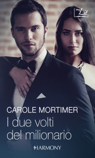 Harmony MyLit - I due volti del milionario Di Carole Mortimer
