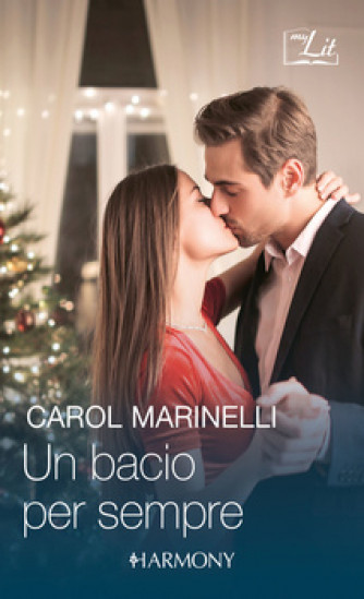 Harmony MyLit - Un bacio per sempre Di Carol Marinelli