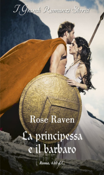 Harmony Grandi Romanzi Storici - La principessa e il barbaro Di Rose Raven