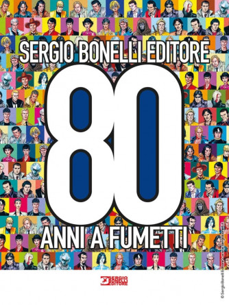 LIBRI VARI - Sergio Bonelli Editore. 80 anni a fumetti