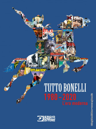 LIBRI VARI N.2 - Tutto Bonelli. 1980-2020 – L’era moderna