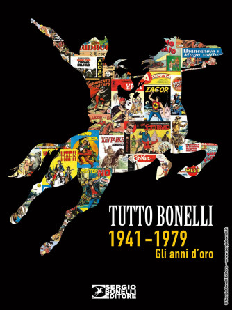 LIBRI VARI N.1 - Tutto Bonelli. 1941-1979 – Gli anni d’oro