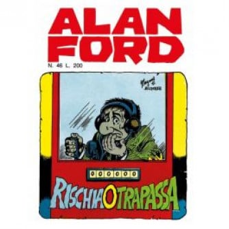 Copertina Alan Ford Anastatica numero 46 con titolo Rischia o trapassa, fumetto storico