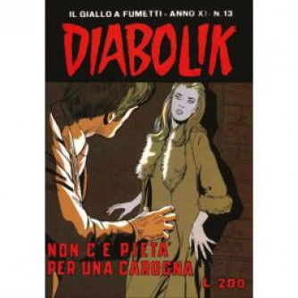 Copertina Diabolik Anastatika n.13: fumetto giallo con titolo Non c'è pietà per una carogna, anno XI