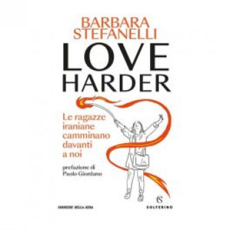 Copertina libro Love Harder di Barbara Stefanelli, I libri del Corriere della Sera numero 6, con titolo e autore in evidenza