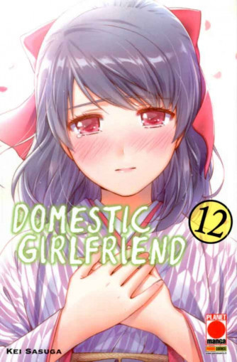 Domestic Girlfriend - N° 12 - Collana Japan 154 - Panini Comics