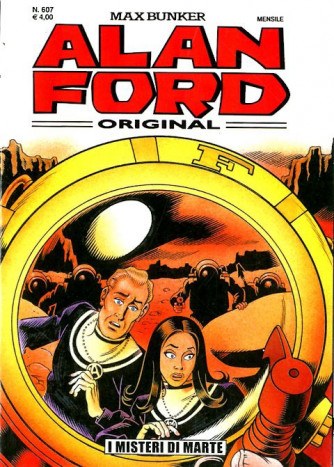 Alan Ford - N° 607 - I Misteri Di Marte - Alan Ford Original 1000 Volte Meglio Publishing