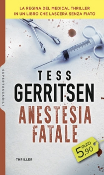 Harmony SuperTascabili - Anestesia fatale Di Tess Gerritsen