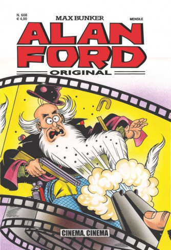 Alan Ford - N° 608 - Cinema, Cinema - Alan Ford Original 1000 Volte Meglio Publishing