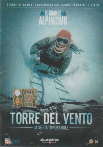 Il Grande Alpinismo - Torre del Vento, vetta impossibile - DVD #4