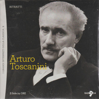 I Grandi interpreti della Classica - Arturo Toscanini - CD