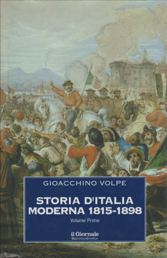 Storia d'Italia Moderna 1815-1898 di Gioacchino Volpe vol.1