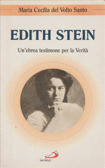 Edith Stein. Un'ebrea testimone per la verità di Maria Cecilia del Volto Santo