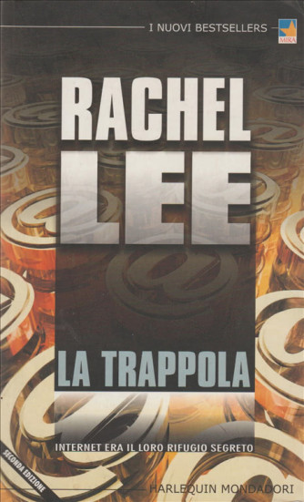 La trappola - Rachel Lee - Internet era il loro rifugio segreto 
