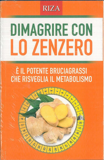 Dimagrire con lo Zenzero - edizioni RIZA 