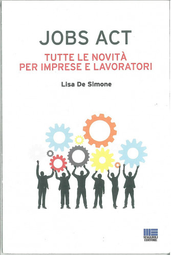 Jobs Act di Lisa De Simone - Maggioli editore