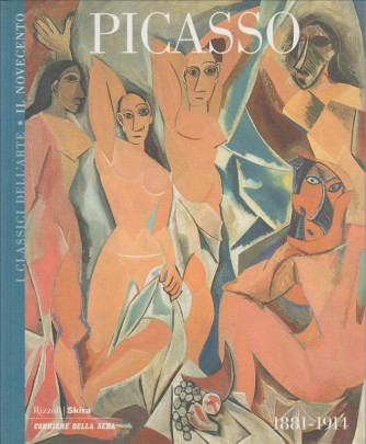 Picasso - I classici dell'arte - Il novecento - 1881-1914 - vol.1