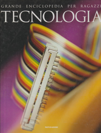 Grande Enciclopedia per Ragazzi - Tecnologia - Mondadori - Volume 13